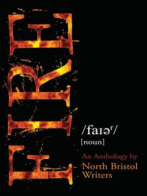 cover image of Fire--by North Bristol Writers